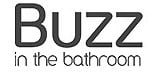 Buzz in the bathroom